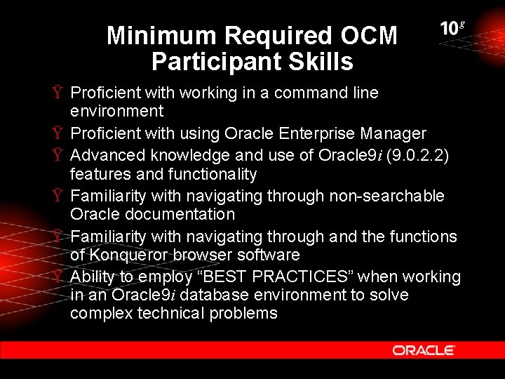 Minimum Required OCM Participant Skills Ÿ Proficient with working in a command line environment