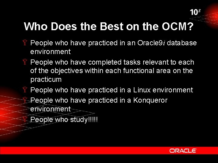 Who Does the Best on the OCM? Ÿ People who have practiced in an