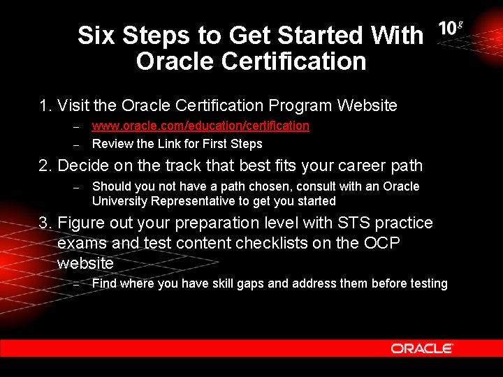 Six Steps to Get Started With Oracle Certification 1. Visit the Oracle Certification Program