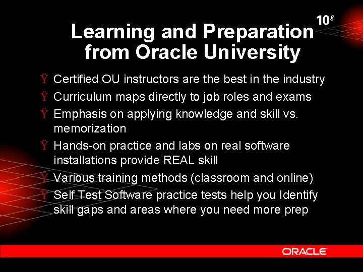 Learning and Preparation from Oracle University Ÿ Certified OU instructors are the best in