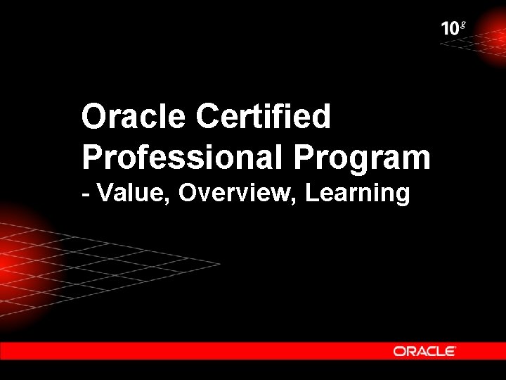 Oracle Certified Professional Program - Value, Overview, Learning 