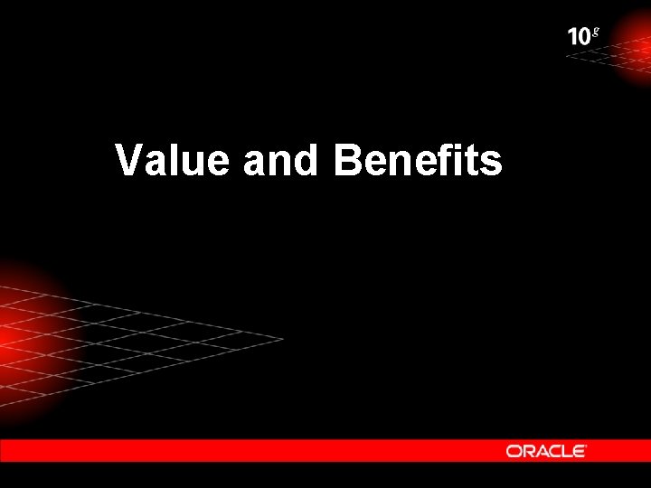 Value and Benefits 