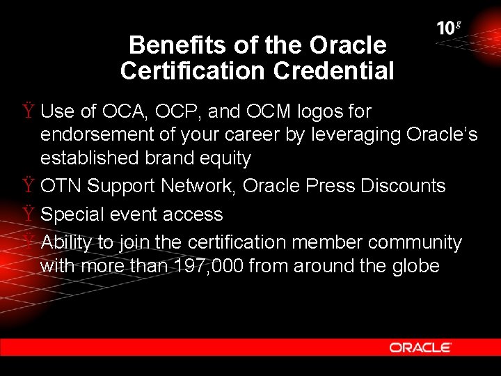 Benefits of the Oracle Certification Credential Ÿ Use of OCA, OCP, and OCM logos
