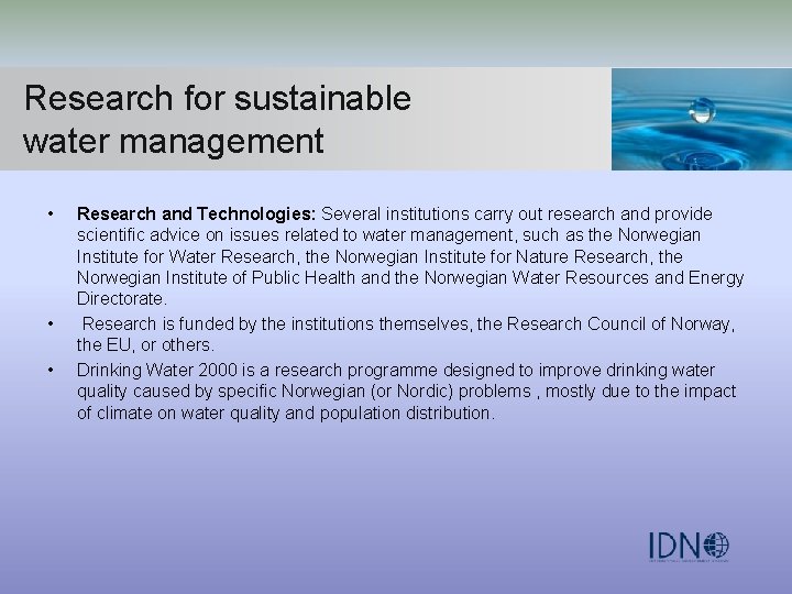 Research for sustainable water management • • • Research and Technologies: Several institutions carry