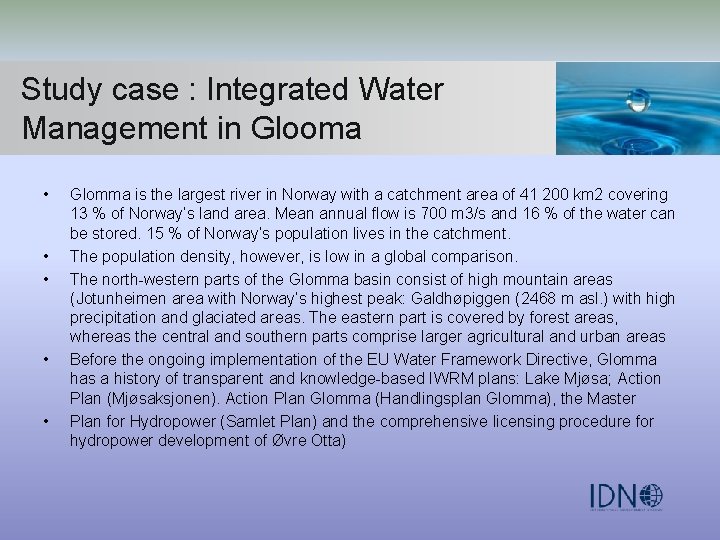 Study case : Integrated Water Management in Glooma • • • Glomma is the