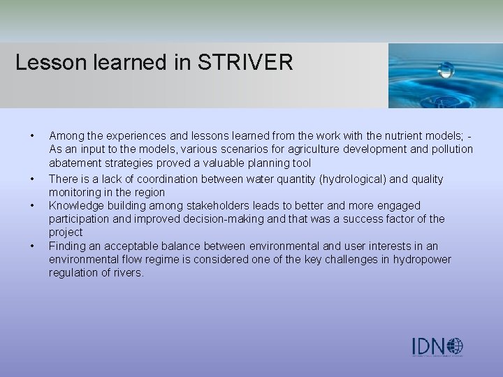 Lesson learned in STRIVER • • Among the experiences and lessons learned from the