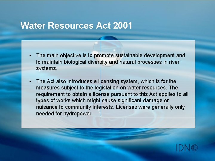 Water Resources Act 2001 • The main objective is to promote sustainable development and