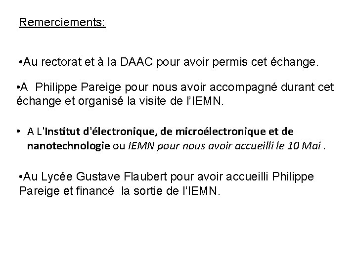 Remerciements: • Au rectorat et à la DAAC pour avoir permis cet échange. •