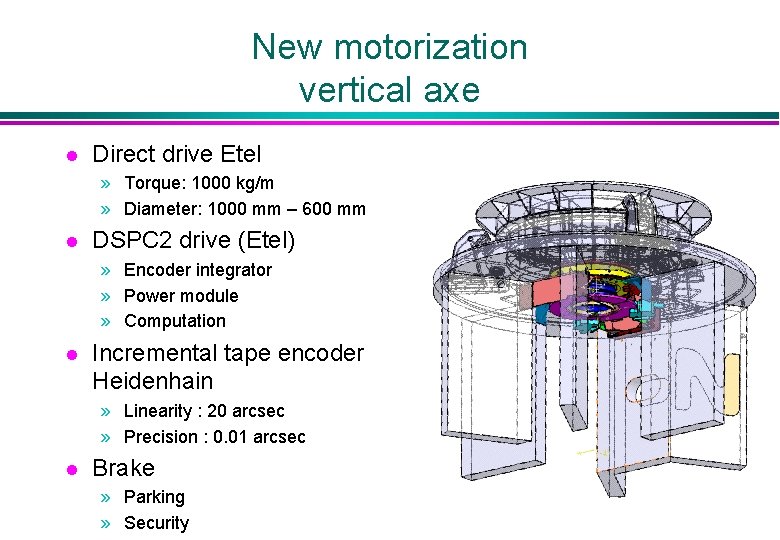 New motorization vertical axe l Direct drive Etel » Torque: 1000 kg/m » Diameter: