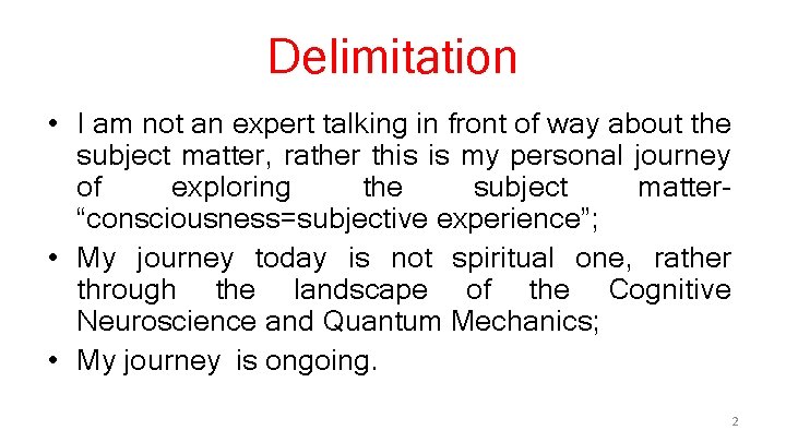 Delimitation • I am not an expert talking in front of way about the