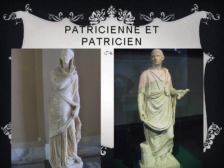 PATRICIENNE ET PATRICIEN 