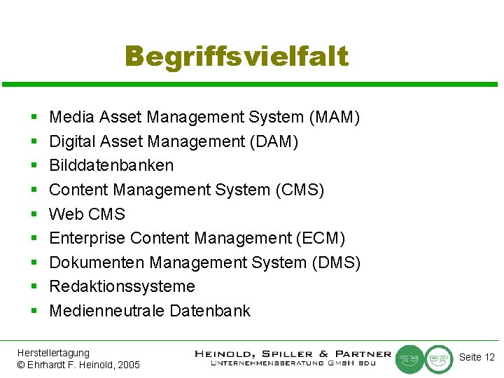 Begriffsvielfalt § § § § § Media Asset Management System (MAM) Digital Asset Management