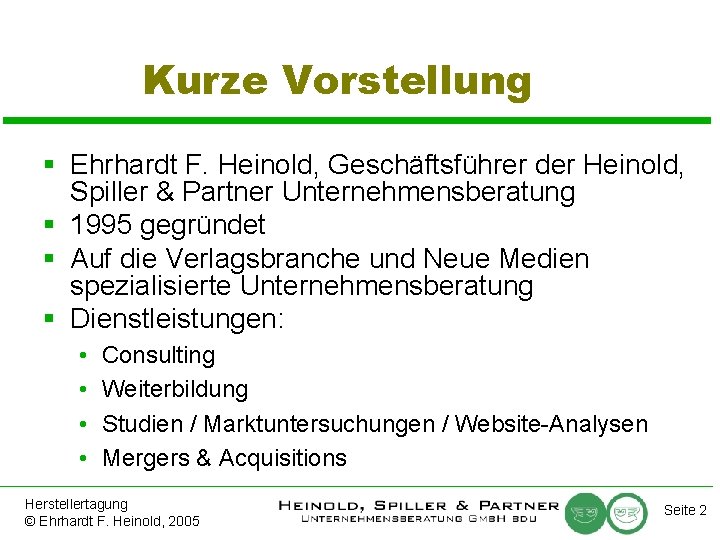 Kurze Vorstellung § Ehrhardt F. Heinold, Geschäftsführer der Heinold, Spiller & Partner Unternehmensberatung §