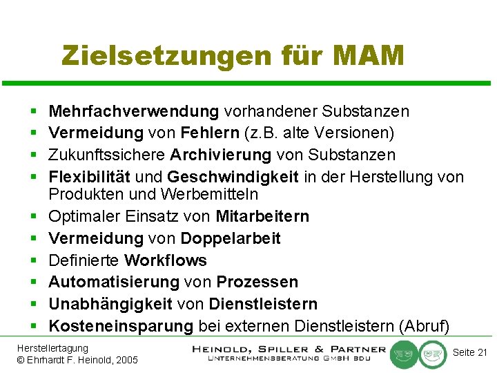 Zielsetzungen für MAM § § § § § Mehrfachverwendung vorhandener Substanzen Vermeidung von Fehlern