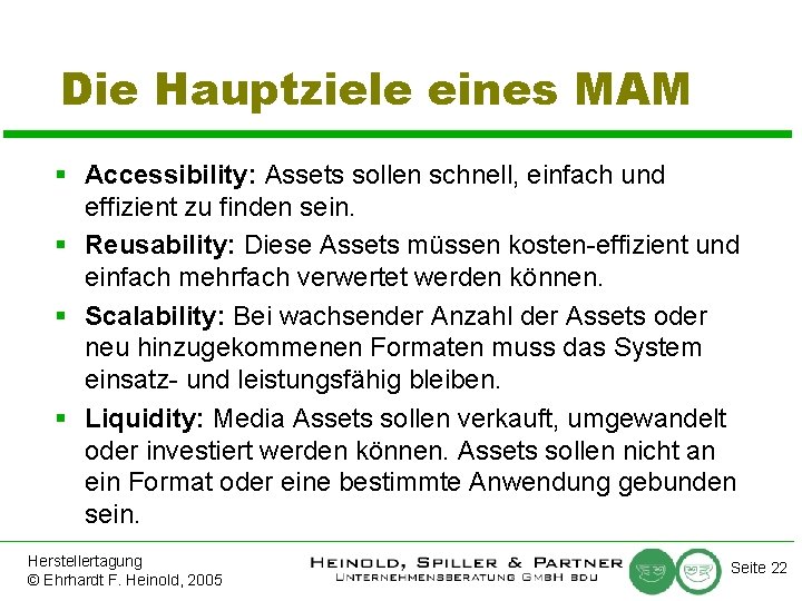 Die Hauptziele eines MAM § Accessibility: Assets sollen schnell, einfach und effizient zu finden