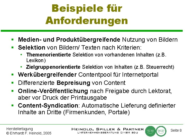 Beispiele für Anforderungen § Medien- und Produktübergreifende Nutzung von Bildern § Selektion von Bildern/