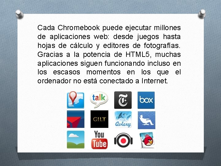 Cada Chromebook puede ejecutar millones de aplicaciones web: desde juegos hasta hojas de cálculo