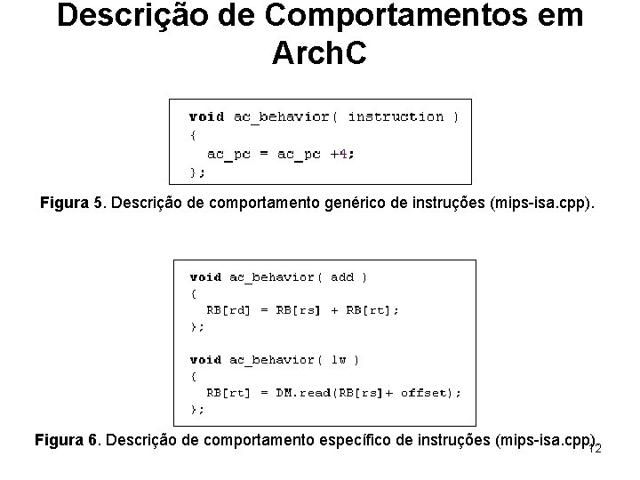 Descrição de Comportamentos em Arch. C Figura 5. Descrição de comportamento genérico de instruções