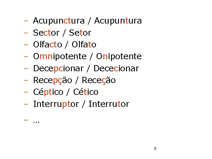 – Acupunctura / Acupuntura – Sector / Setor – Olfacto / Olfato – Omnipotente