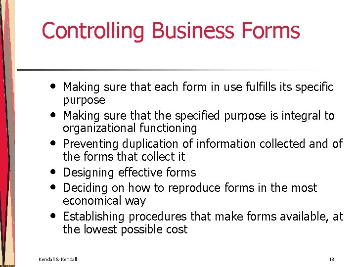 Controlling Business Forms • • • Making sure that each form in use fulfills