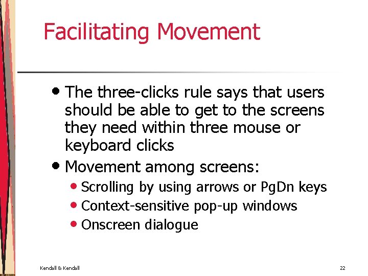 Facilitating Movement • The three-clicks rule says that users should be able to get