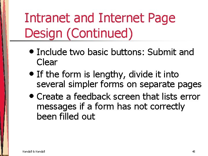 Intranet and Internet Page Design (Continued) • Include two basic buttons: Submit and Clear