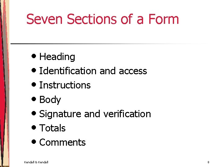 Seven Sections of a Form • Heading • Identification and access • Instructions •