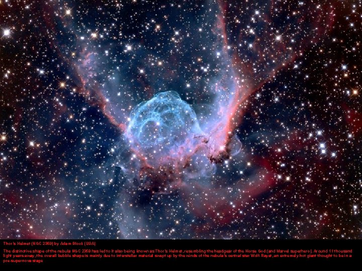 Thor’s Helmet (NGC 2359) by Adam Block (USA) The distinctive shape of the nebula
