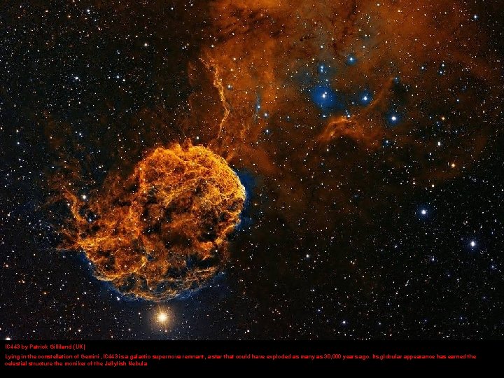 IC 443 by Patrick Gilliland (UK) Lying in the constellation of Gemini, IC 443