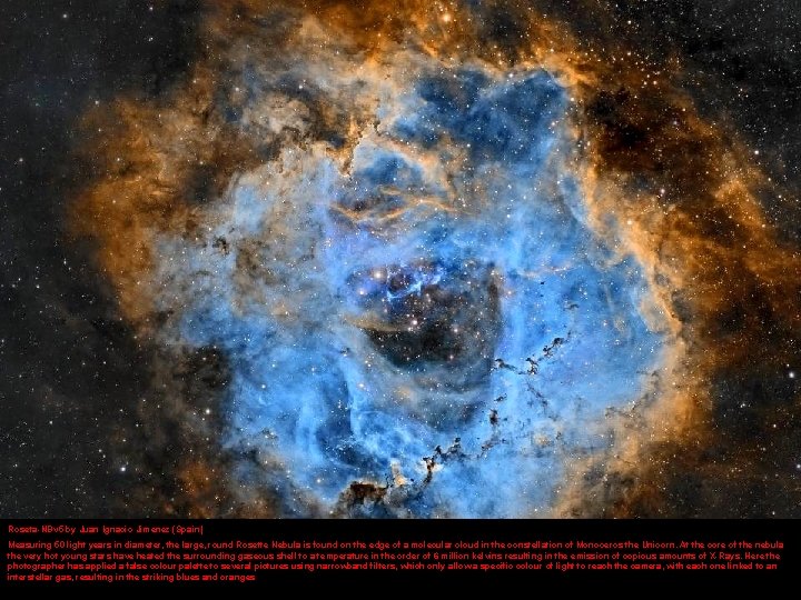 Roseta-NBv 5 by Juan Ignacio Jimenez (Spain) Measuring 50 light years in diameter, the