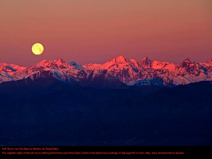 Full Moon over the Alps by Stefano de Rosa (Italy) The majestic sight of