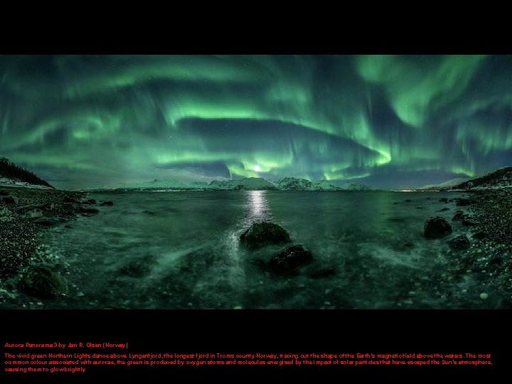 Aurora Panorama 3 by Jan R. Olsen (Norway) The vivid green Northern Lights dance