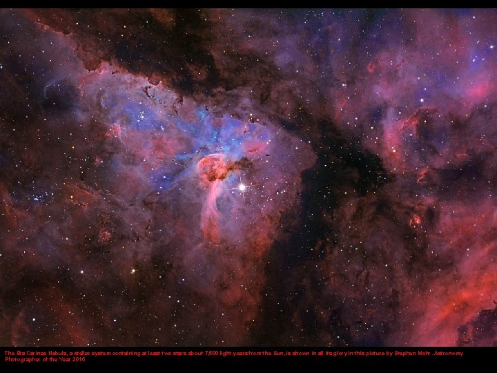 The Eta Carinae Nebula, a stellar system containing at least two stars about 7,