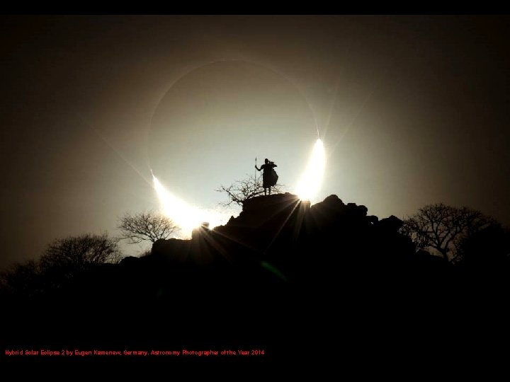 Hybrid Solar Eclipse 2 by Eugen Kamenew, Germany. Astronomy Photographer of the Year 2014