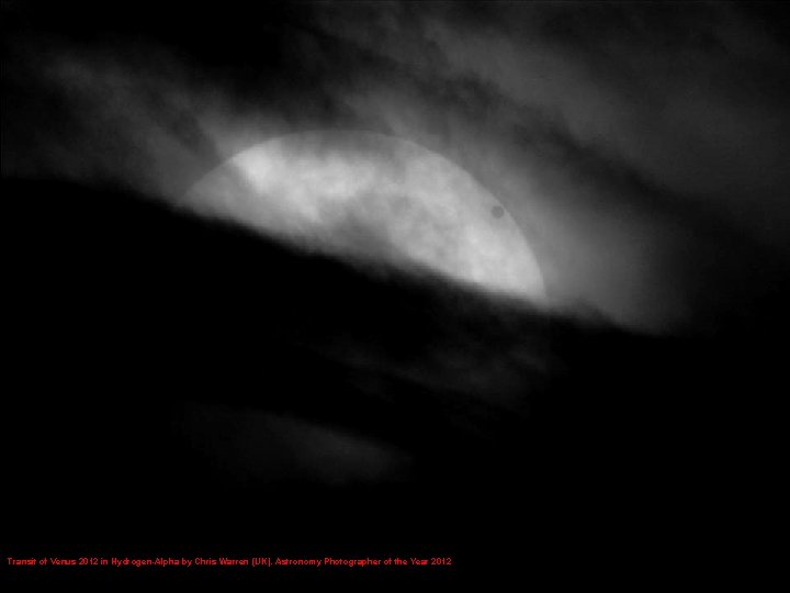 Transit of Venus 2012 in Hydrogen-Alpha by Chris Warren (UK). Astronomy Photographer of the