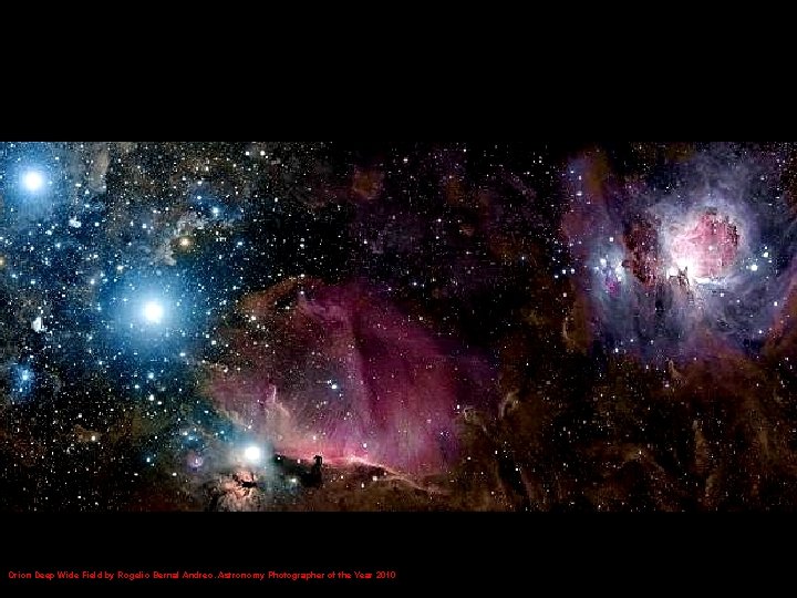 Orion Deep Wide Field by Rogelio Bernal Andreo. Astronomy Photographer of the Year 2010