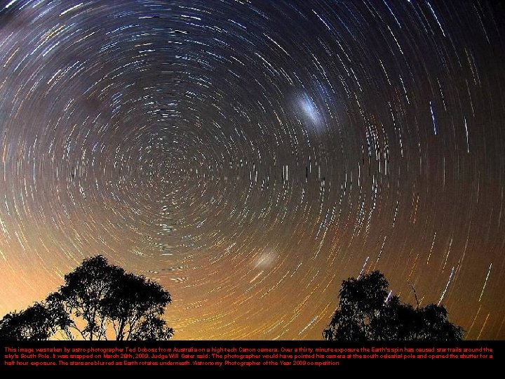 This image was taken by astro-photographer Ted Dobosz from Australia on a high-tech Canon