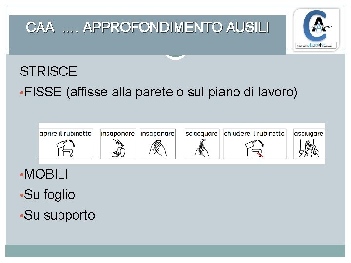 CAA …. APPROFONDIMENTO AUSILI STRISCE • FISSE (affisse alla parete o sul piano di