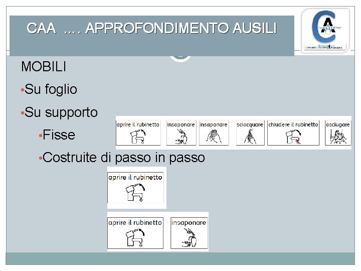 CAA …. APPROFONDIMENTO AUSILI MOBILI • Su foglio • Su supporto • Fisse •