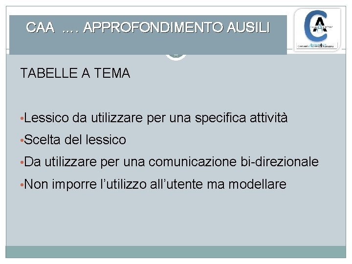 CAA …. APPROFONDIMENTO AUSILI TABELLE A TEMA • Lessico da utilizzare per una specifica