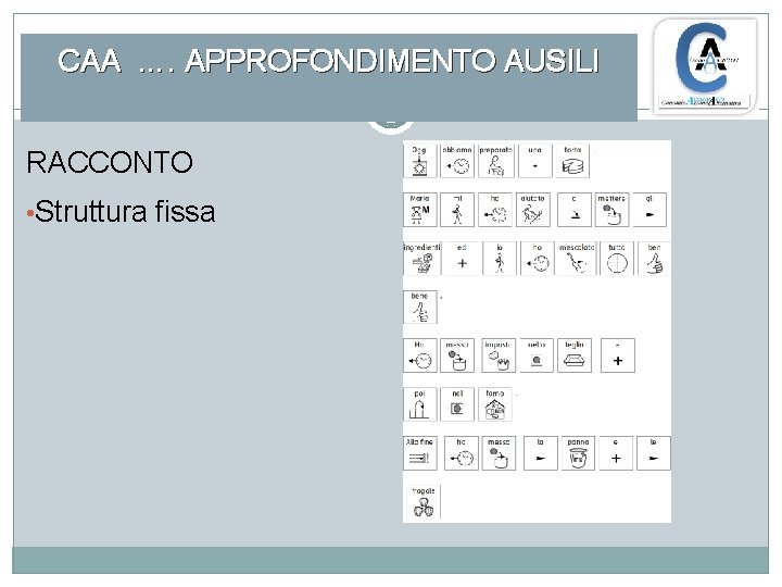 CAA …. APPROFONDIMENTO AUSILI RACCONTO • Struttura fissa 