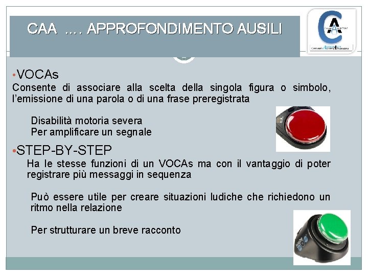 CAA …. APPROFONDIMENTO AUSILI • VOCAs Consente di associare alla scelta della singola figura