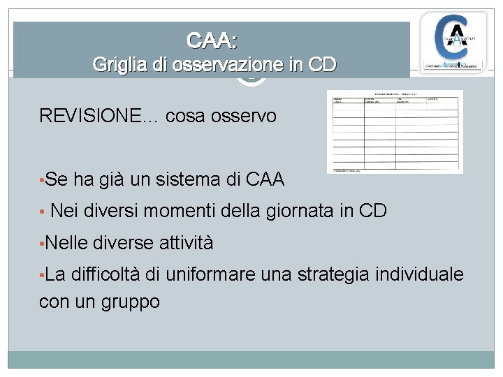 CAA: Griglia di osservazione in CD REVISIONE… cosa osservo • Se ha già un