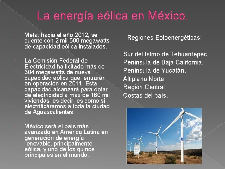 La energía eólica en México. Meta: hacia el año 2012, se cuente con 2