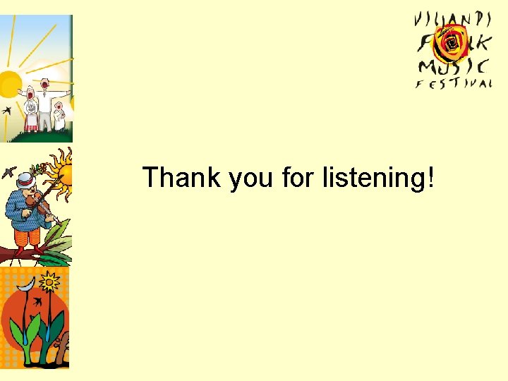 Thank you for listening! 