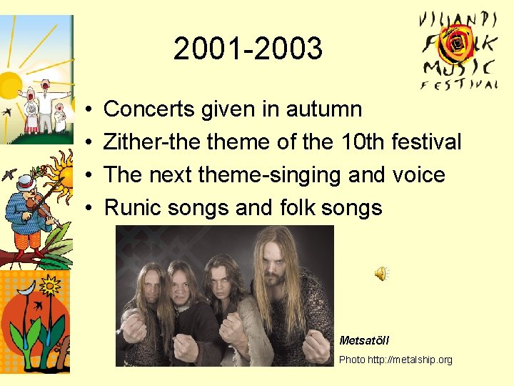 2001 -2003 • • Concerts given in autumn Zither-the theme of the 10 th