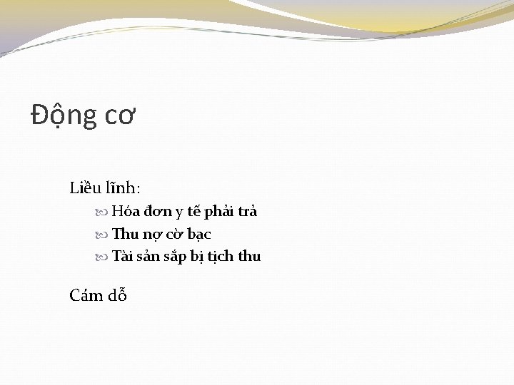 Động cơ Liều lĩnh: Hóa đơn y tế phải trả Thu nợ cờ bạc