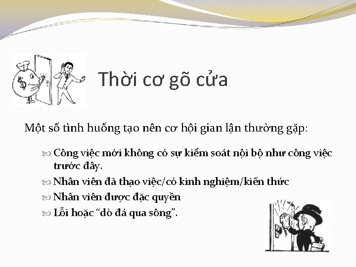 Thời cơ gõ cửa Một số tình huống tạo nên cơ hội gian lận