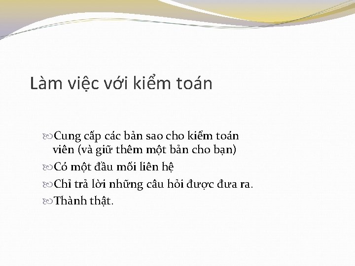 Làm việc với kiểm toán Cung cấp các bản sao cho kiểm toán viên