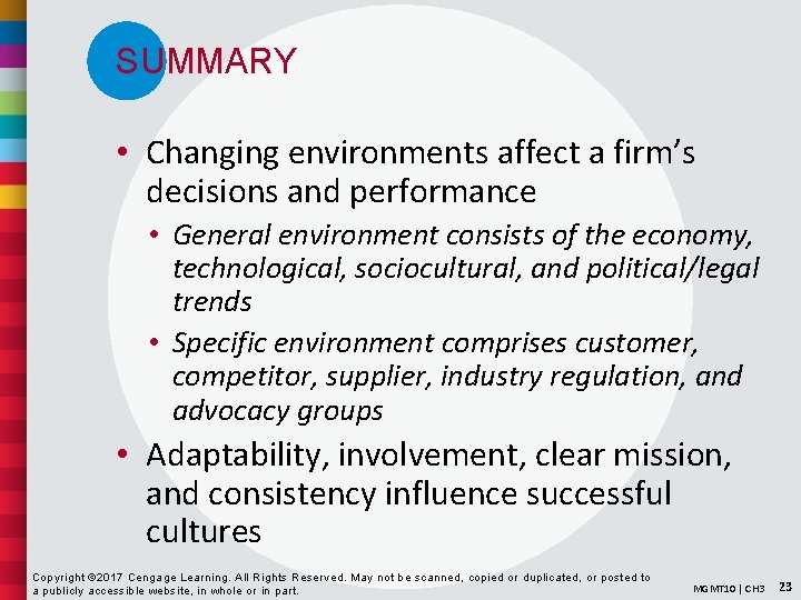 SUMMARY • Changing environments affect a firm’s decisions and performance • General environment consists